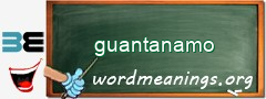 WordMeaning blackboard for guantanamo